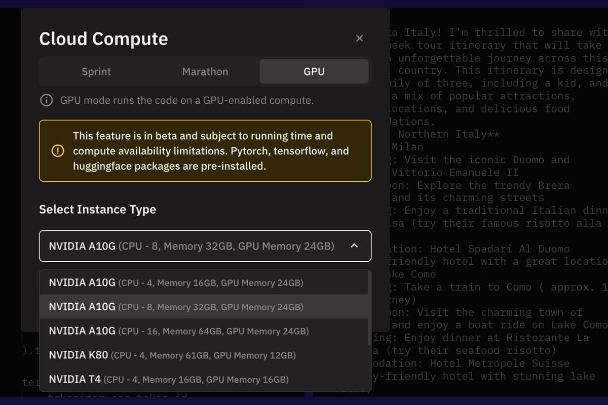 A screenshot of a cloud compute configuration panel showing the GPU tab selected. A warning message notes the feature is in beta and mentions that PyTorch, TensorFlow, and Hugging Face packages are pre-installed. Below, a dropdown menu lists available instance types, including NVIDIA A10G, K80, and T4 with varying CPU, memory, and GPU specifications.